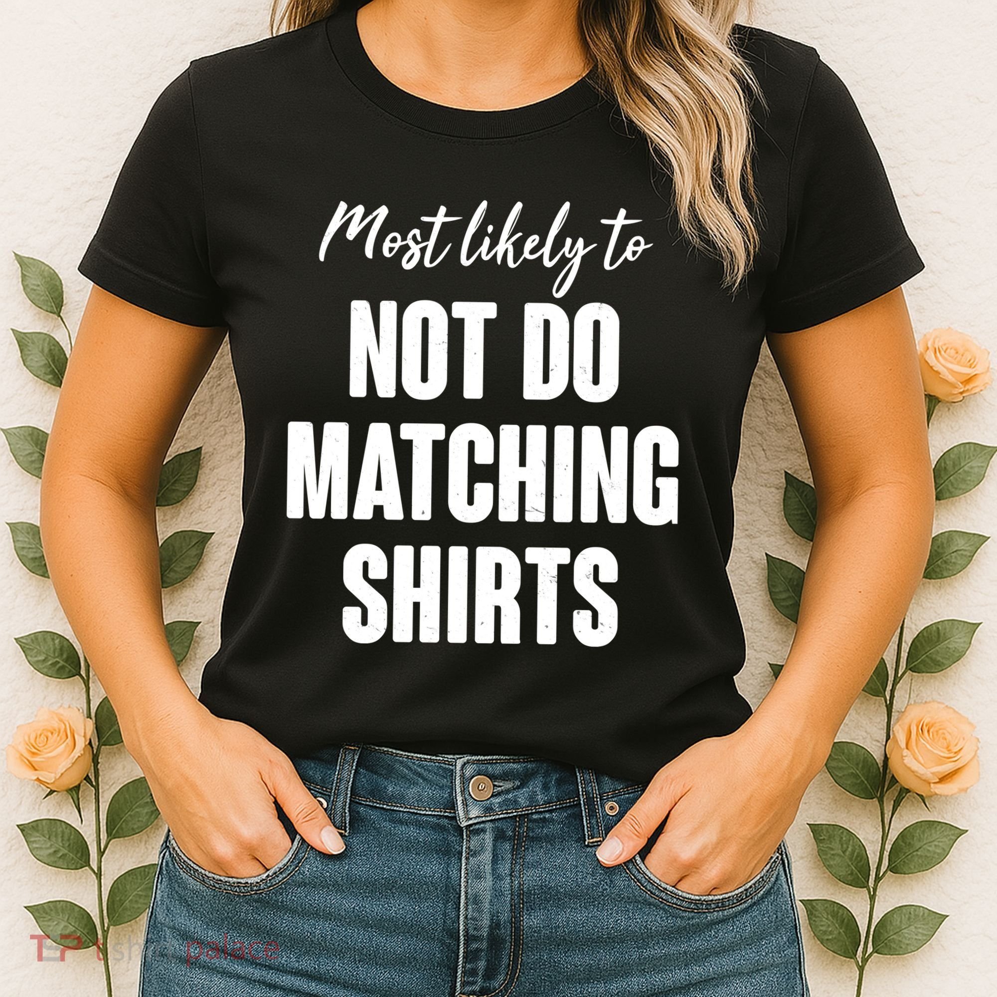 Funny Holiday Most Likely To Not Do Matching Shirts Women's T-Shirt
