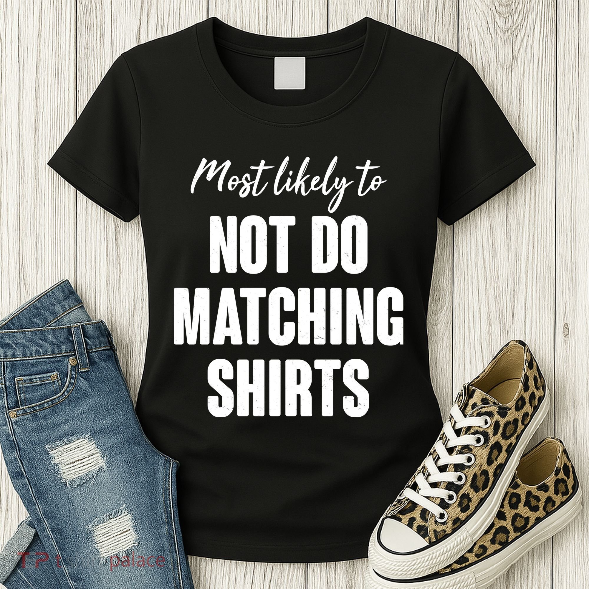 Funny Holiday Most Likely To Not Do Matching Shirts Women's T-Shirt