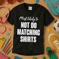 Funny Holiday Most Likely To Not Do Matching Shirts Kids T-Shirt thumb 3
