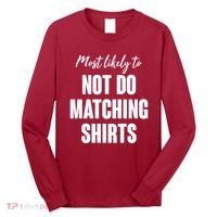 Funny Holiday Most Likely To Not Do Matching Shirts Long Sleeve Shirt thumb 0