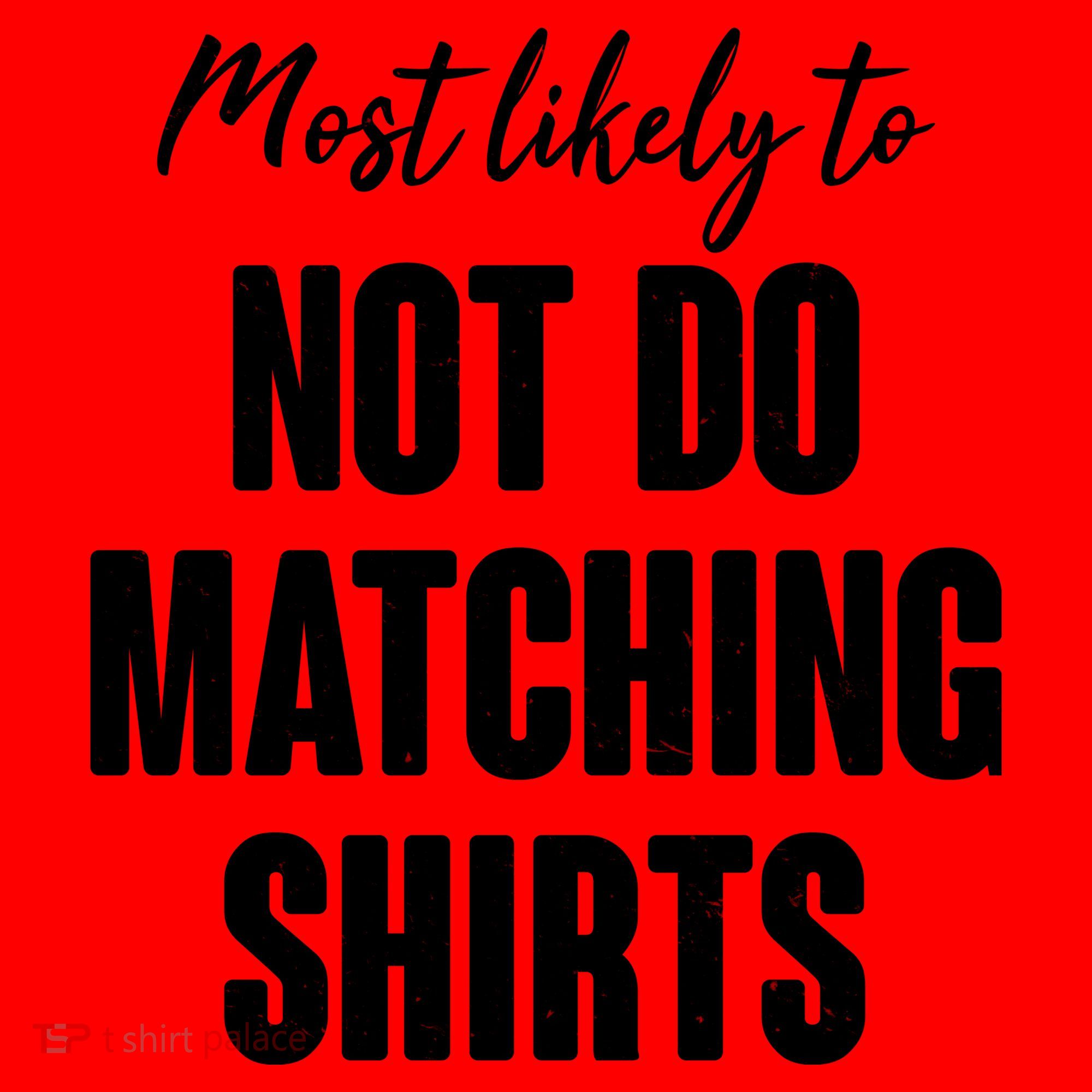 Funny Holiday Most Likely To Not Do Matching Shirts Santa Hat