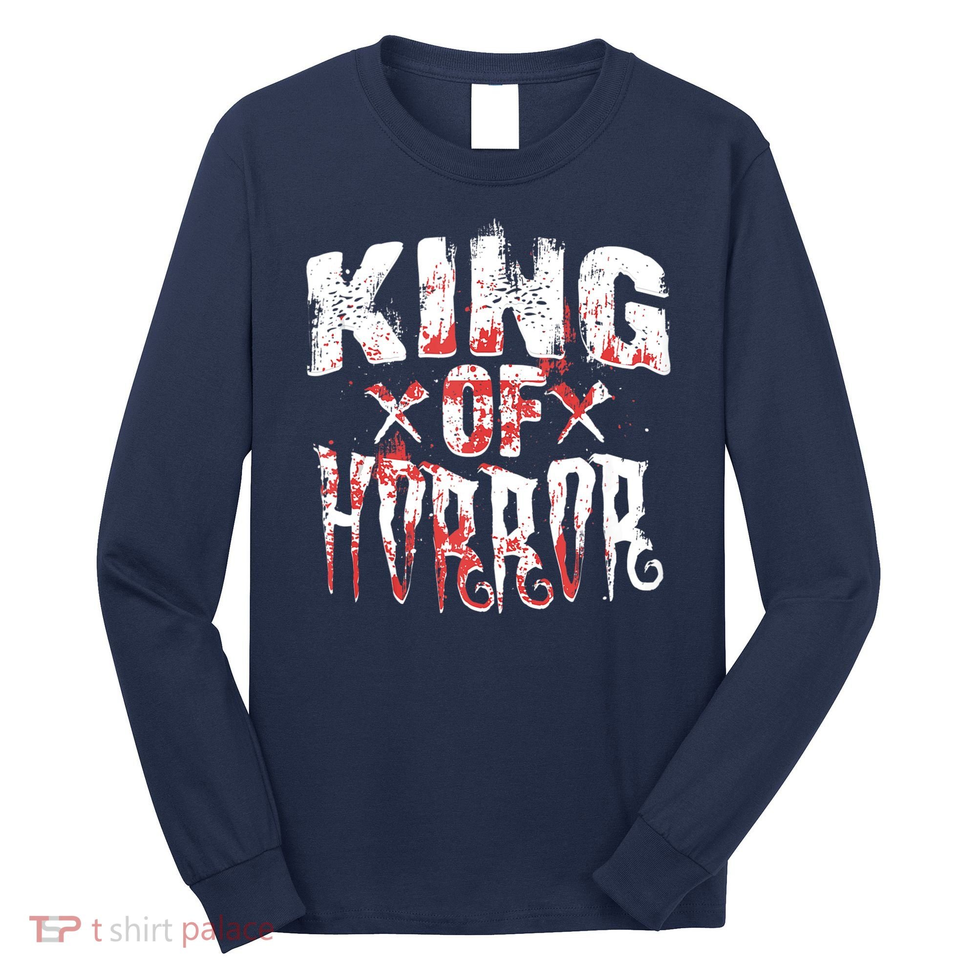 Funny Horror Movie Gift Scary King Of Horror Long Sleeve Shirt