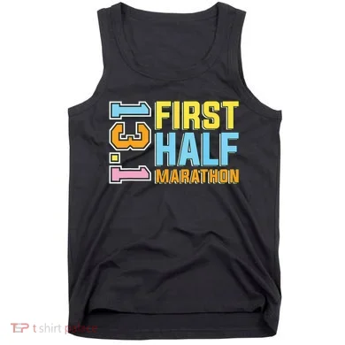 First Half Marathon 131 Trail Runner Training Half Marathon Tank Top