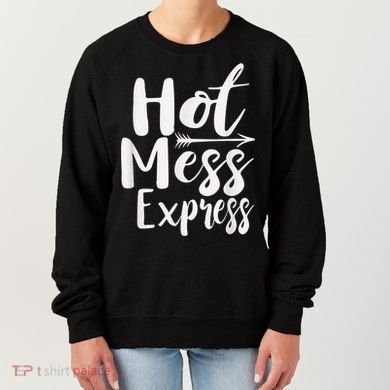 Funny Hot Mess Express Life Status Women's Sweatshirt