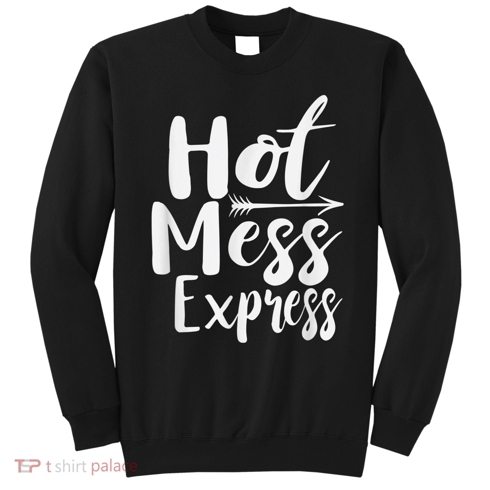 Funny Hot Mess Express Life Status Sweatshirt