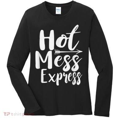 Funny Hot Mess Express Life Status Women's Long Sleeve Shirt