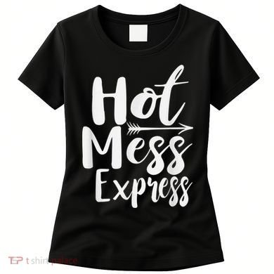Funny Hot Mess Express Life Status Women's T-Shirt