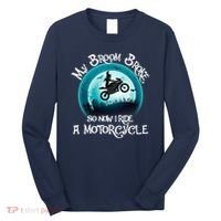 Funny Halloween My Broom Broke So Now I Ride A Motorcycle Long Sleeve Shirt thumb 0
