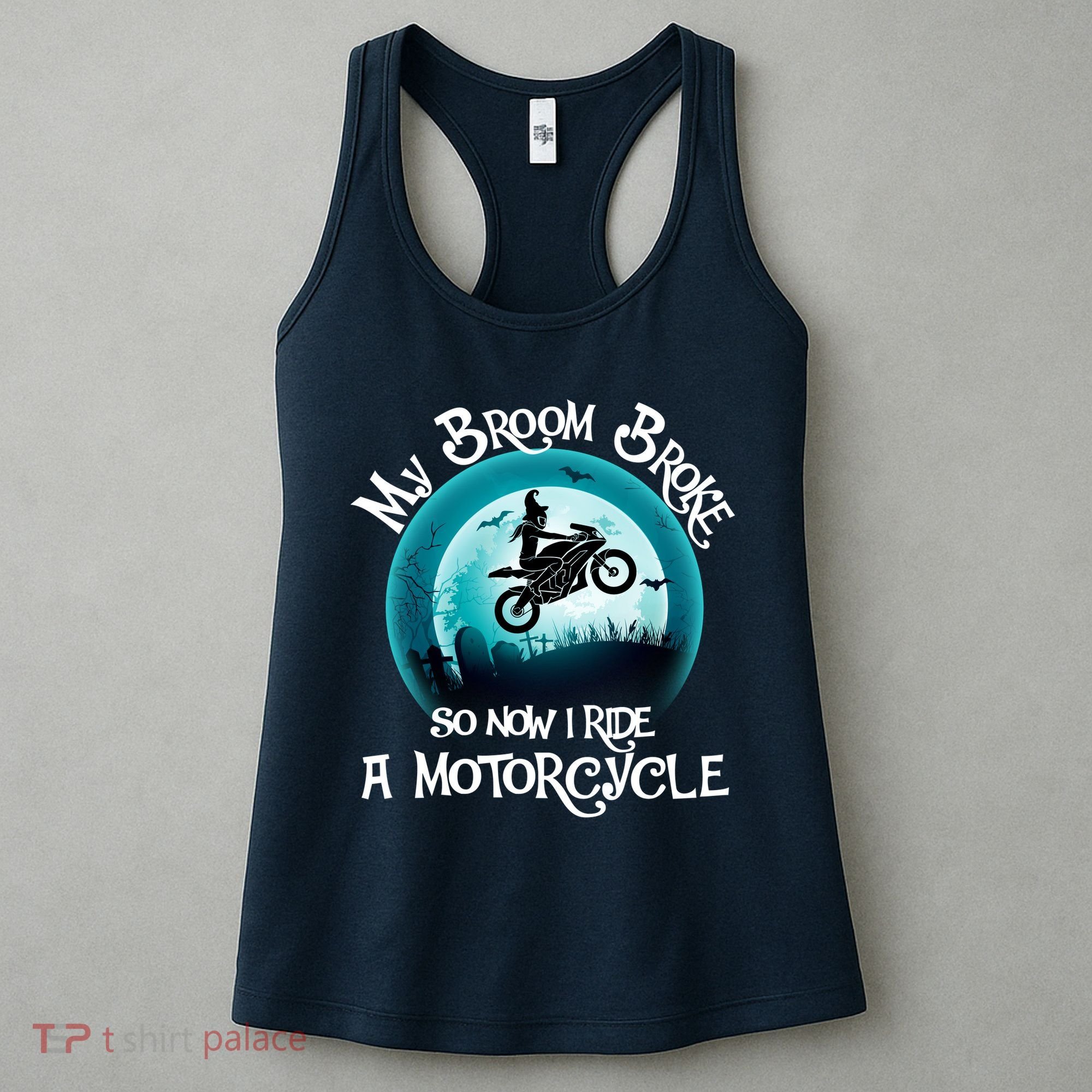 Funny Halloween My Broom Broke So Now I Ride A Motorcycle Women's Tank Top