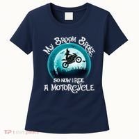 Funny Halloween My Broom Broke So Now I Ride A Motorcycle Women's T-Shirt thumb 0