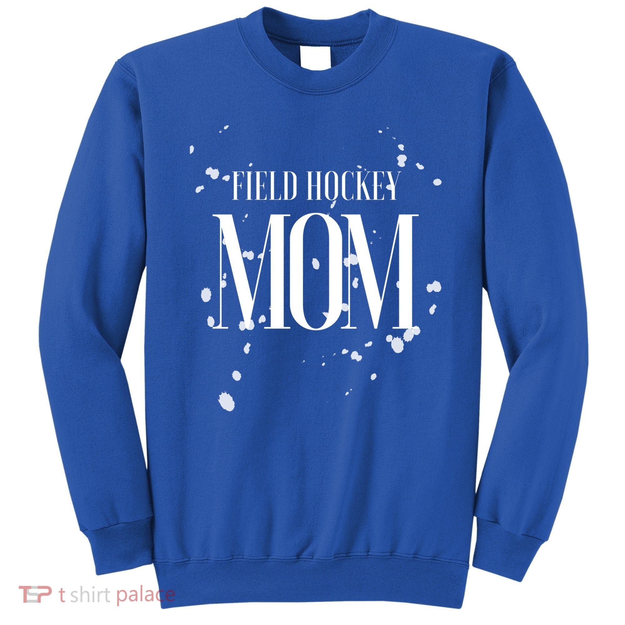 Field Hockey Mom Game Day Team Mama Biggest Fan Proud Parent Gift Sweatshirt