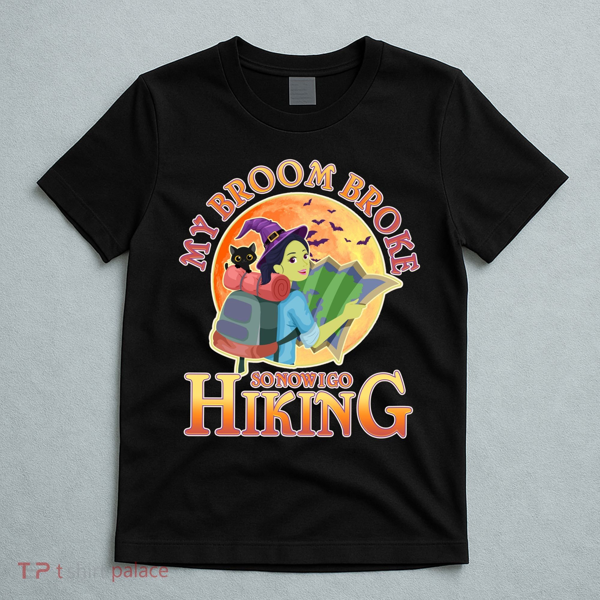Funny Halloween My Broom Broke So Now I Go Hiking T-Shirt