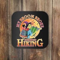 Funny Halloween My Broom Broke So Now I Go Hiking Coaster thumb 0