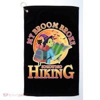 Funny Halloween My Broom Broke So Now I Go Hiking Golf Towel thumb 0