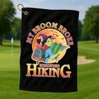 Funny Halloween My Broom Broke So Now I Go Hiking Golf Towel thumb 1
