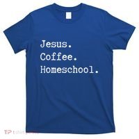 Funny Homeschool Mom Jesus Coffee Homeschool Homeschooling T-Shirt thumb 0