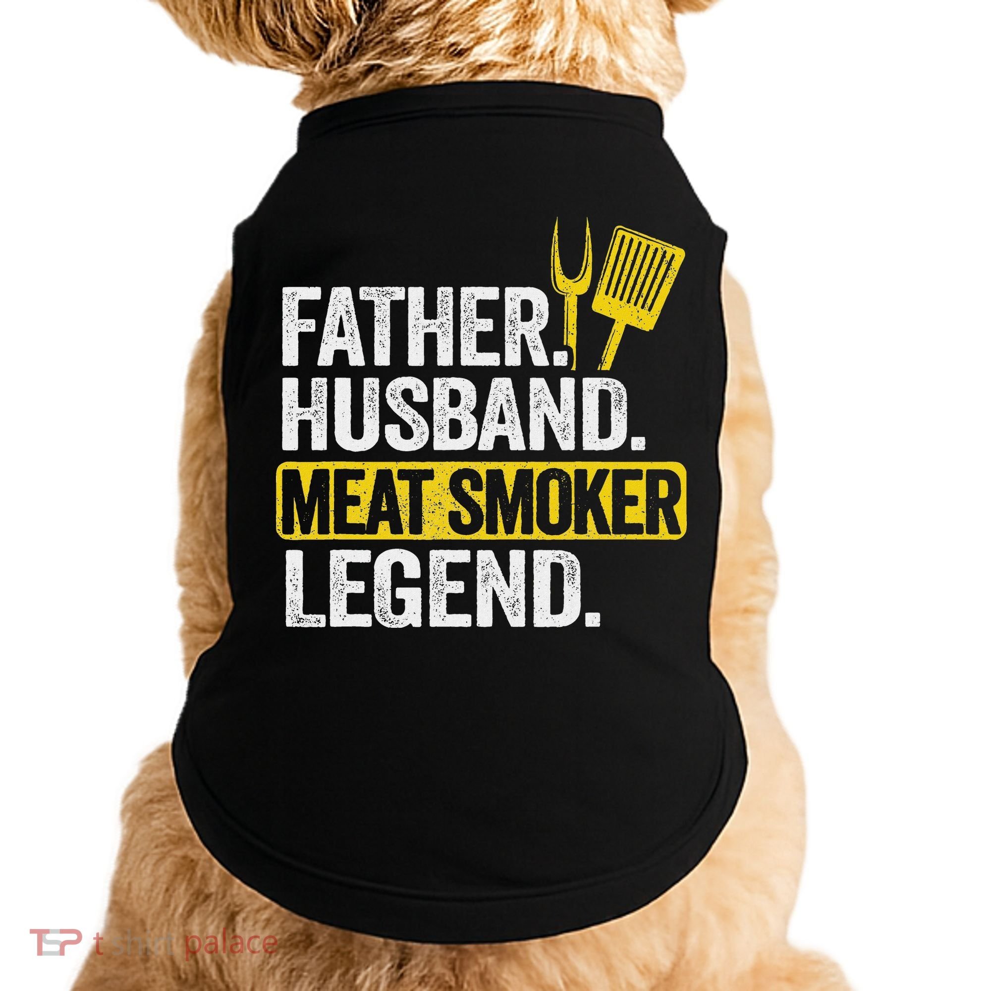 Father Husband Meat Smoker Legend Grilling Dad Meat Smoking Doggie Tank