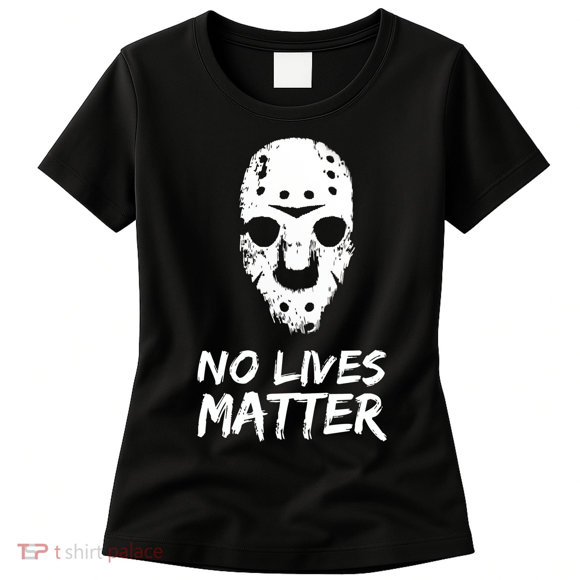 Funny Horror | No Lives Matter | Halloween | Hockey Mask Women's T-Shirt