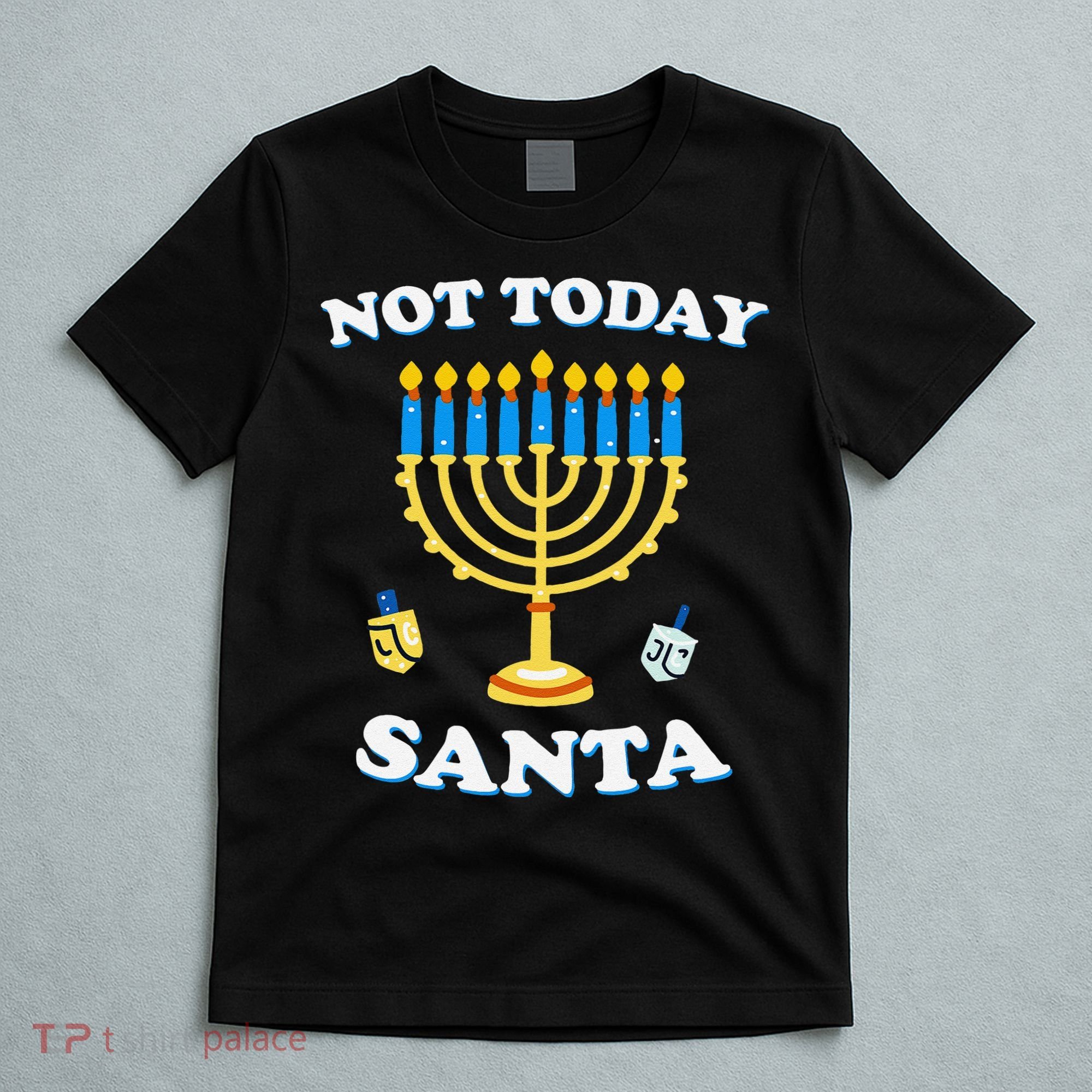 Funny Hanukkah Not Today Santa Jewish Chanukah T-Shirt
