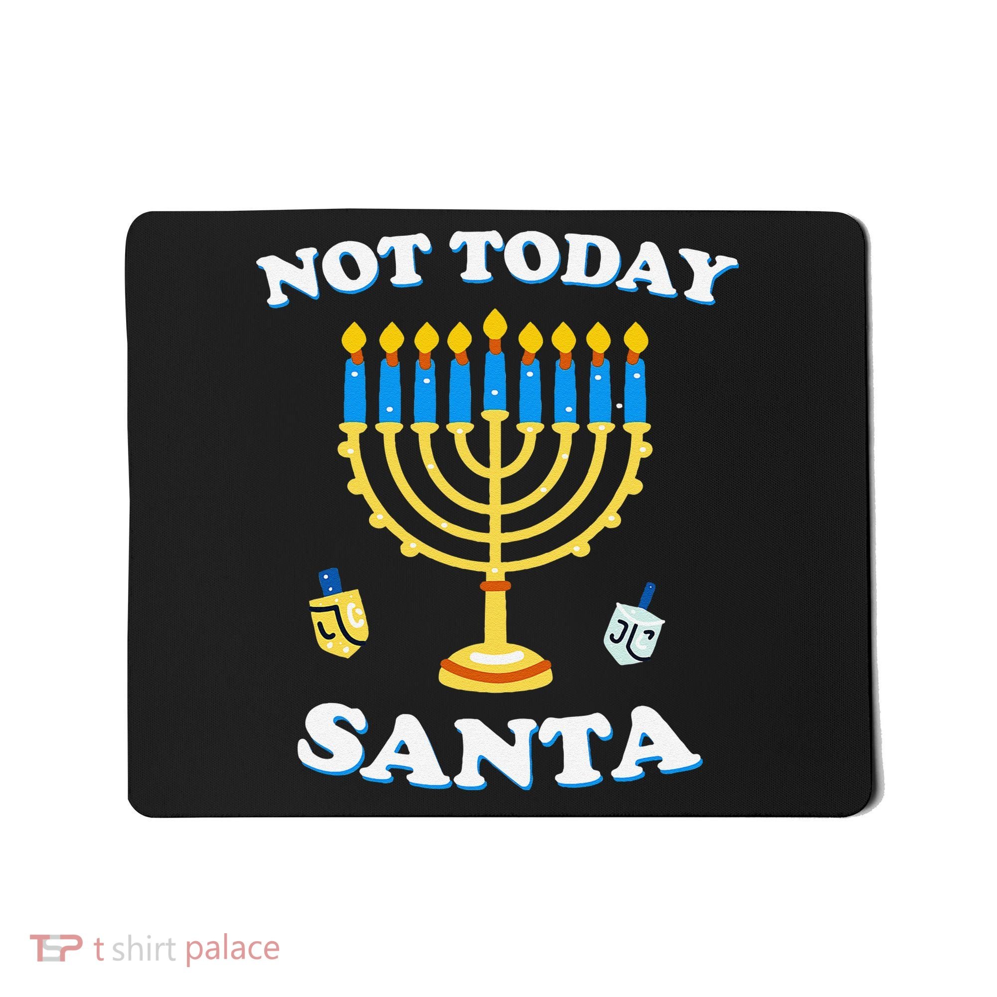 Funny Hanukkah Not Today Santa Jewish Chanukah Mousepad
