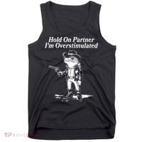 Funny Hold On Partner Im Overstimulated Western Cowboy Frog Toad Tank Top thumb 0