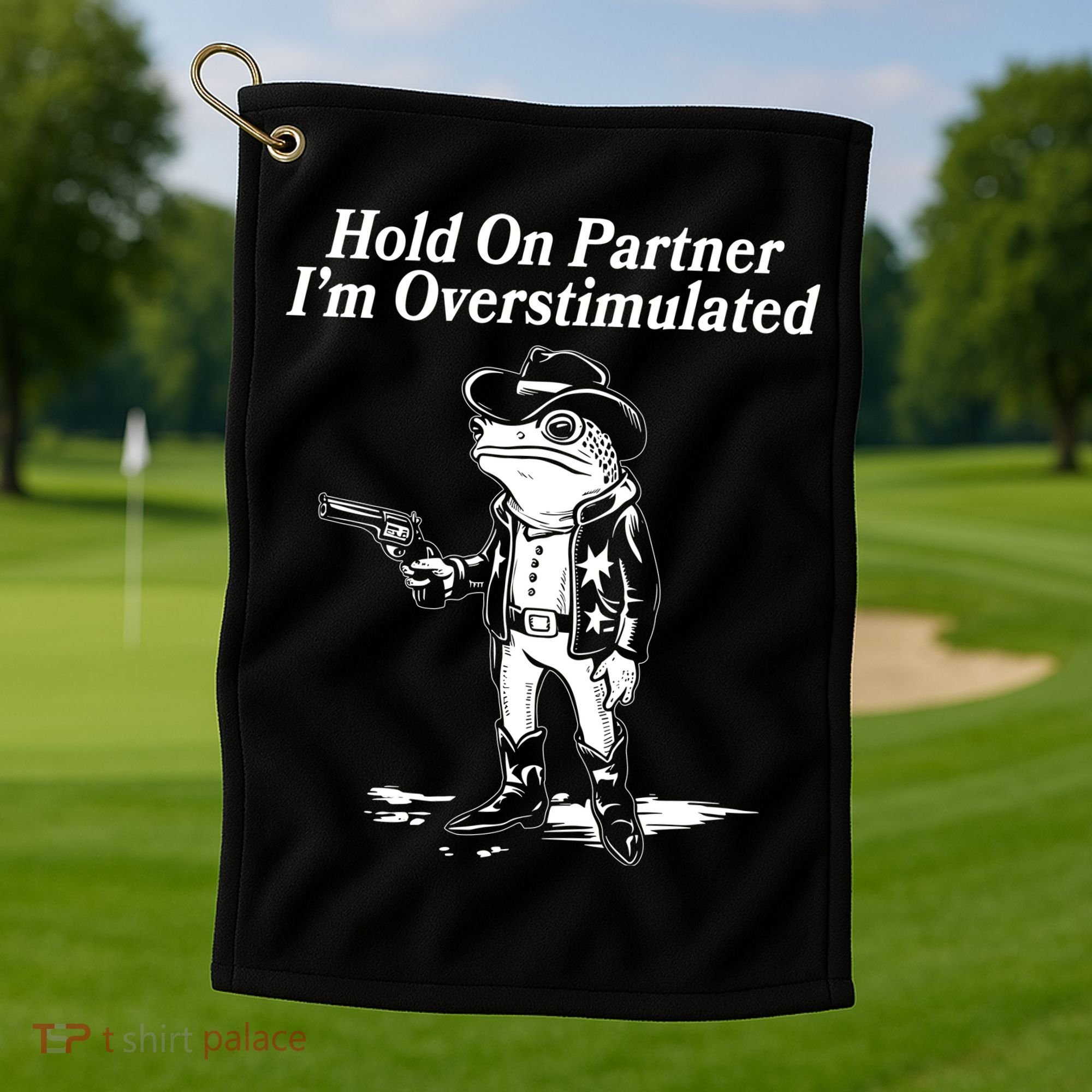 Funny Hold On Partner Im Overstimulated Western Cowboy Frog Toad Golf Towel