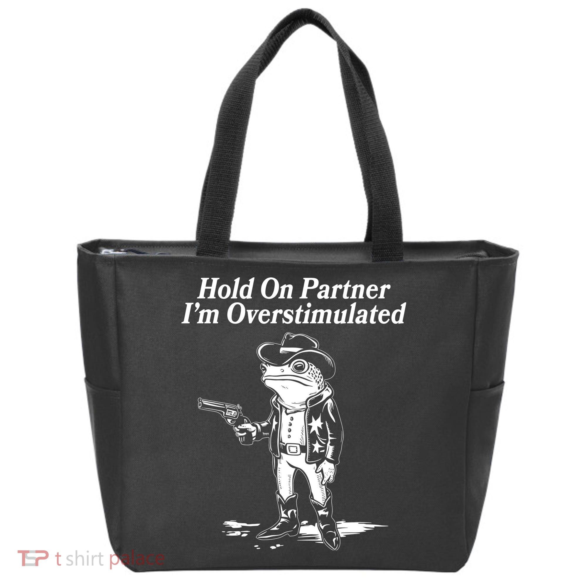 Funny Hold On Partner Im Overstimulated Western Cowboy Frog Toad Tote Bag