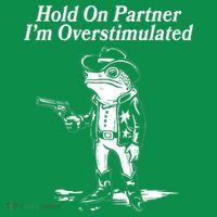 Funny Hold On Partner Im Overstimulated Western Cowboy Frog Toad Mousepad thumb 1