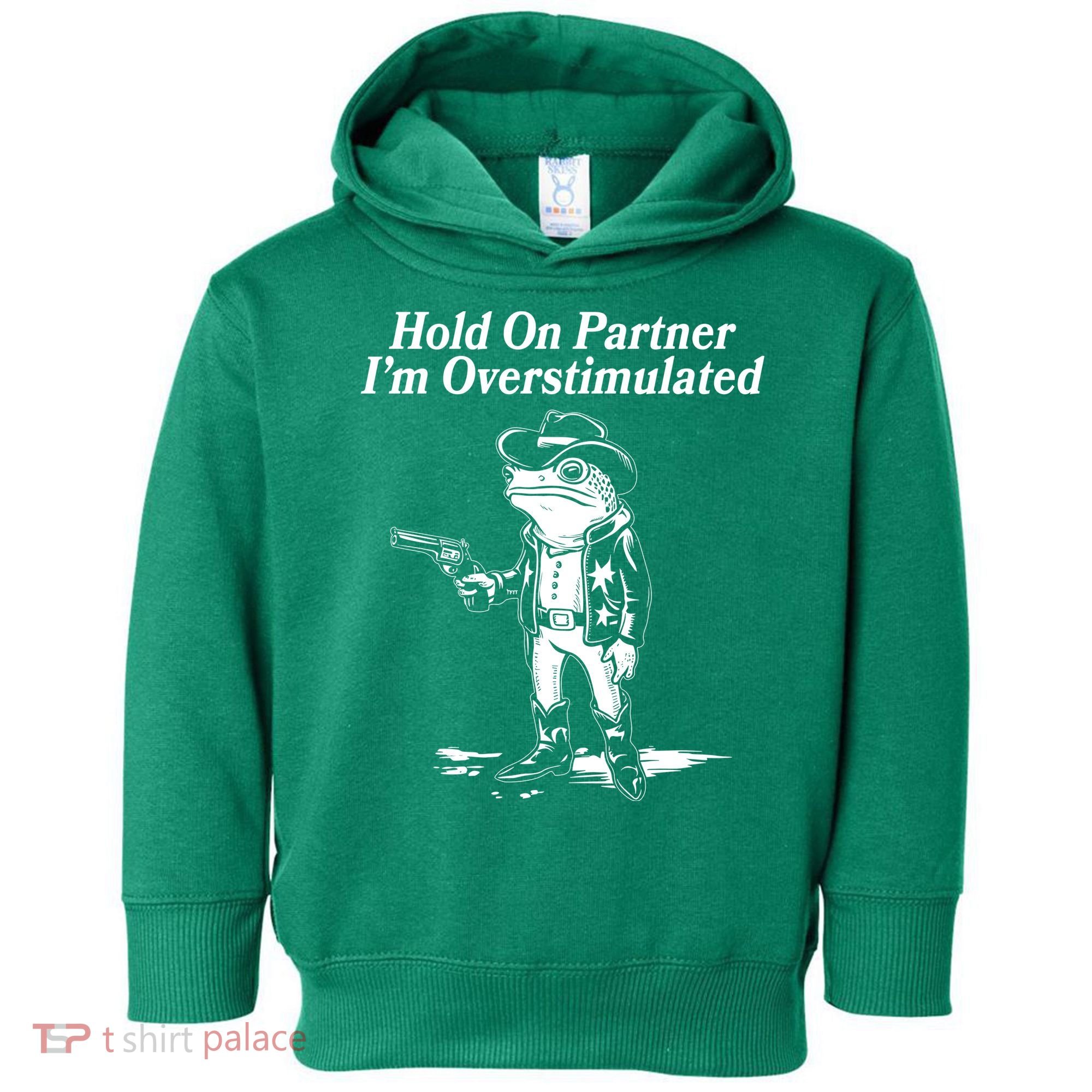 Funny Hold On Partner Im Overstimulated Western Cowboy Frog Toad Toddler Hoodie