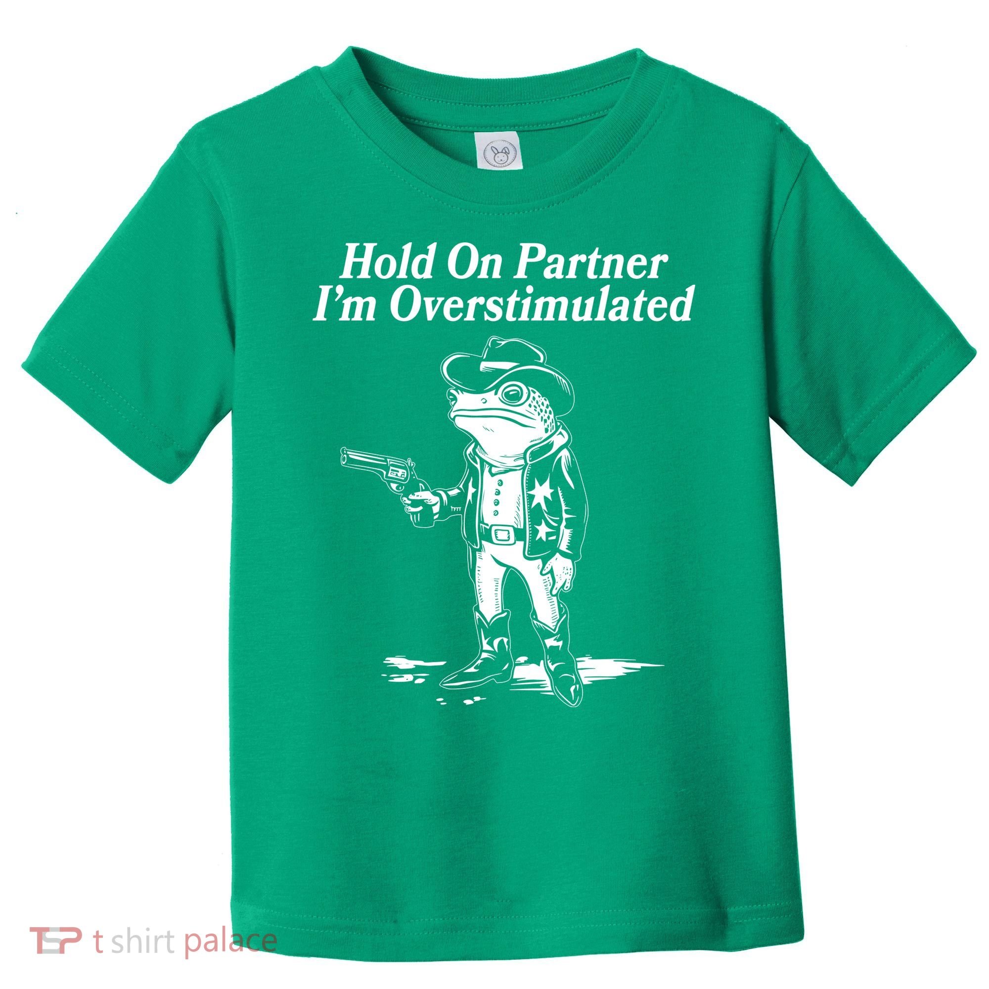 Funny Hold On Partner Im Overstimulated Western Cowboy Frog Toad Toddler T-Shirt