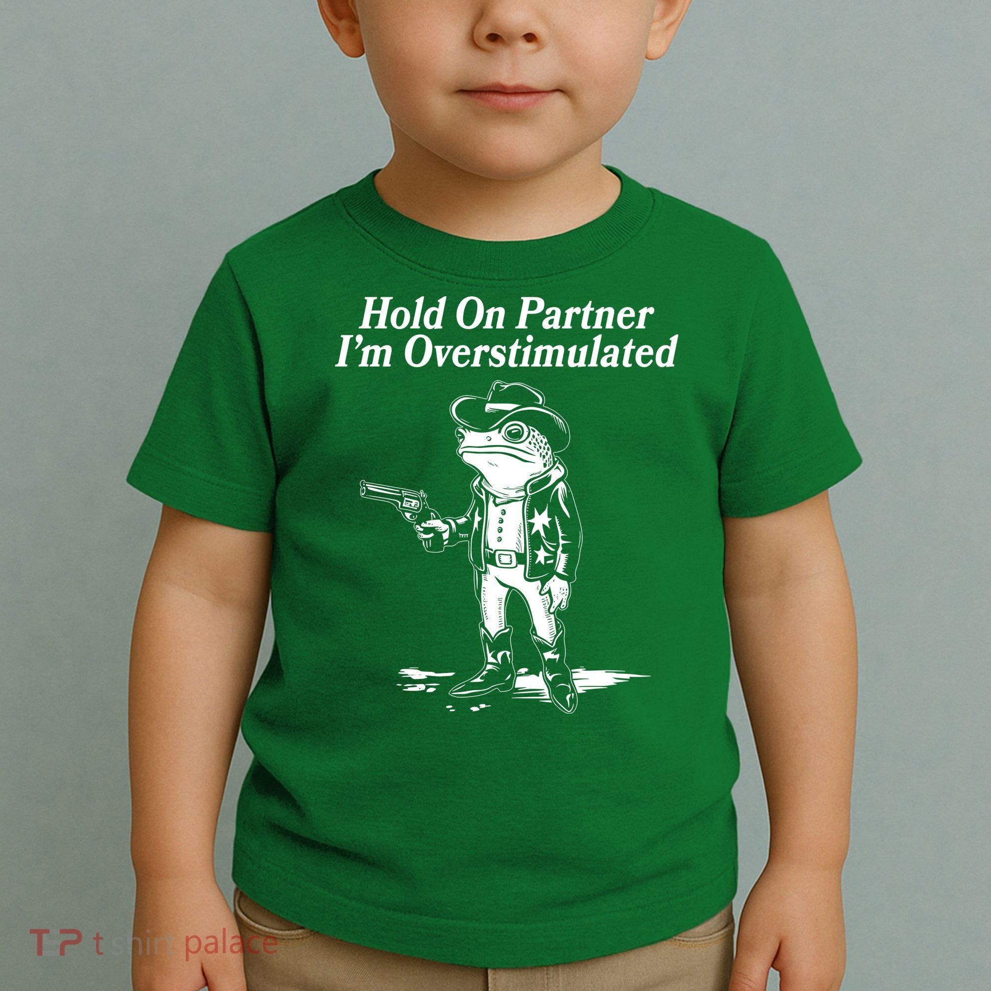 Funny Hold On Partner Im Overstimulated Western Cowboy Frog Toad Toddler T-Shirt