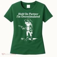 Funny Hold On Partner Im Overstimulated Western Cowboy Frog Toad Women's T-Shirt thumb 0