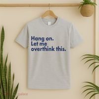 Funny Hang On Let Me Overthink This T-Shirt thumb 2
