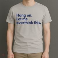 Funny Hang On Let Me Overthink This T-Shirt thumb 3