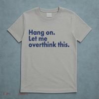 Funny Hang On Let Me Overthink This T-Shirt thumb 5