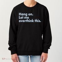 Funny Hang On Let Me Overthink This Women's Sweatshirt thumb 0