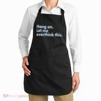 Funny Hang On Let Me Overthink This Apron thumb 2