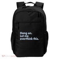 Funny Hang On Let Me Overthink This Backpack thumb 0