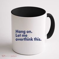 Funny Hang On Let Me Overthink This Coffee Mug thumb 1