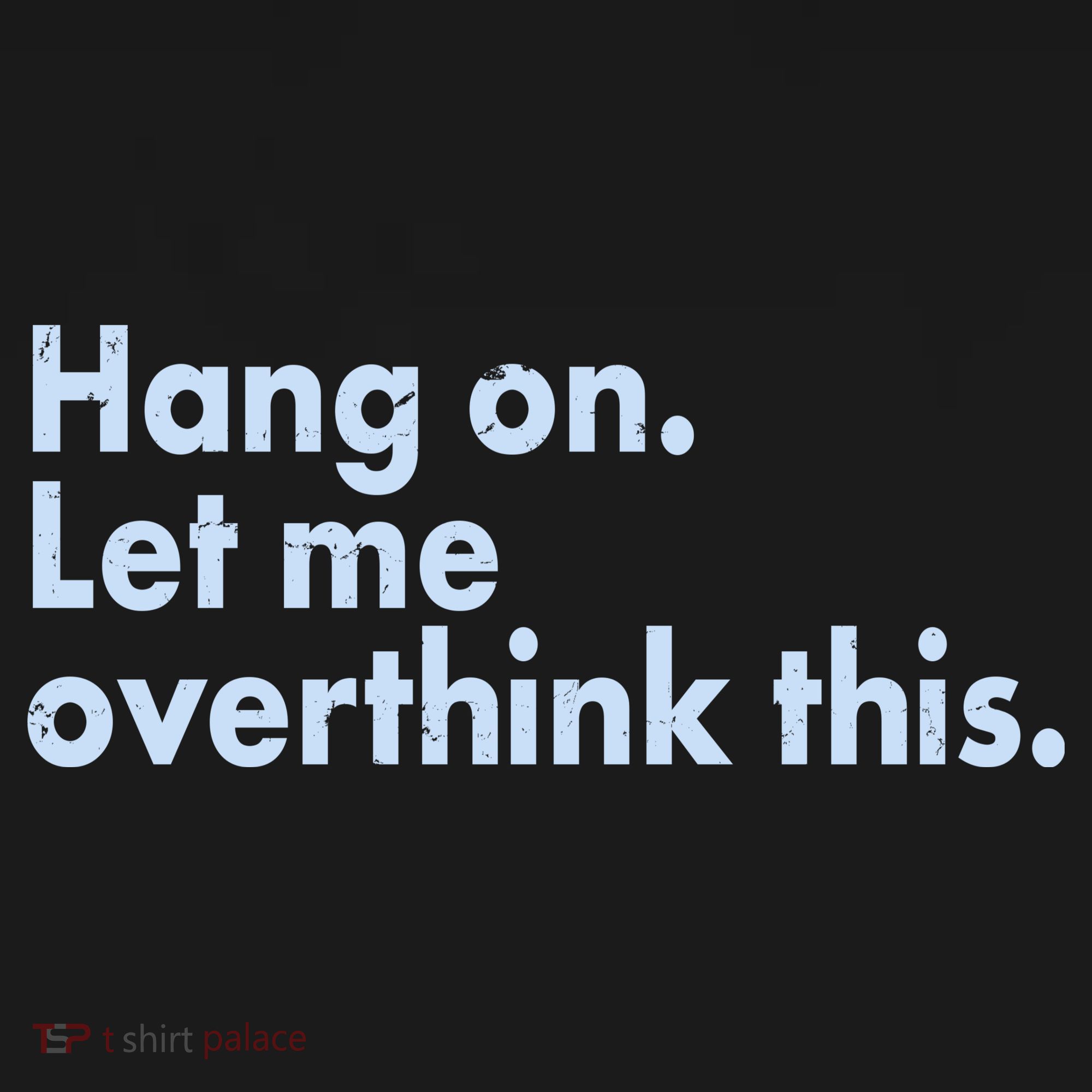 Funny Hang On Let Me Overthink This Kids Long Sleeve Shirt