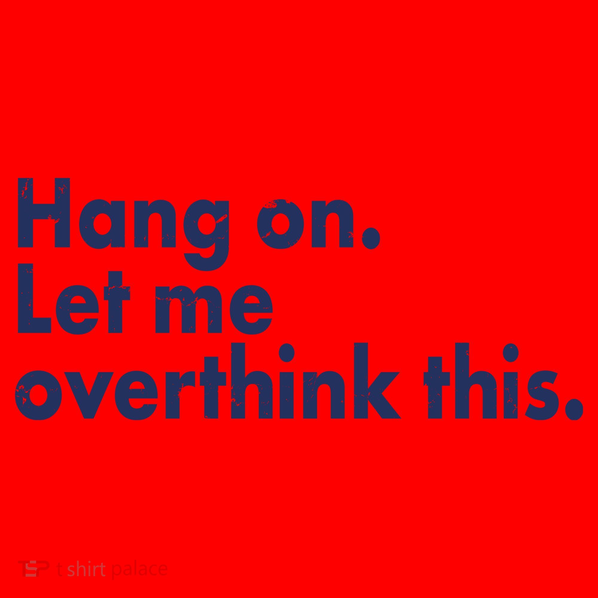 Funny Hang On Let Me Overthink This Santa Hat