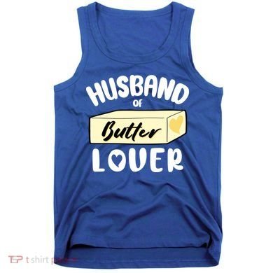 Funny Husband Of Butter Lover Matching Group Tank Top