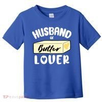 Funny Husband Of Butter Lover Matching Group Toddler T-Shirt thumb 0