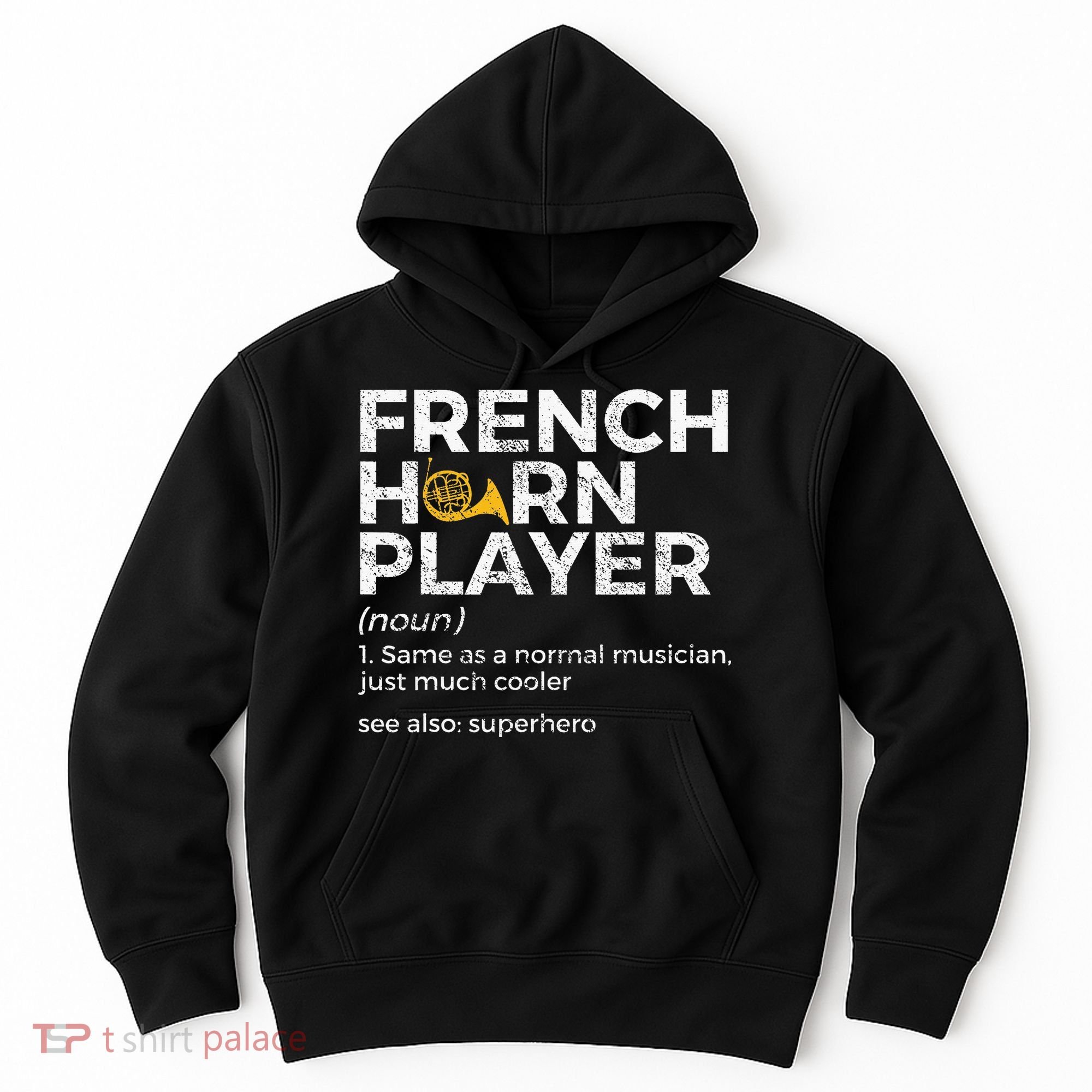 French Horn Player Definition Funny French Horn Hoodie