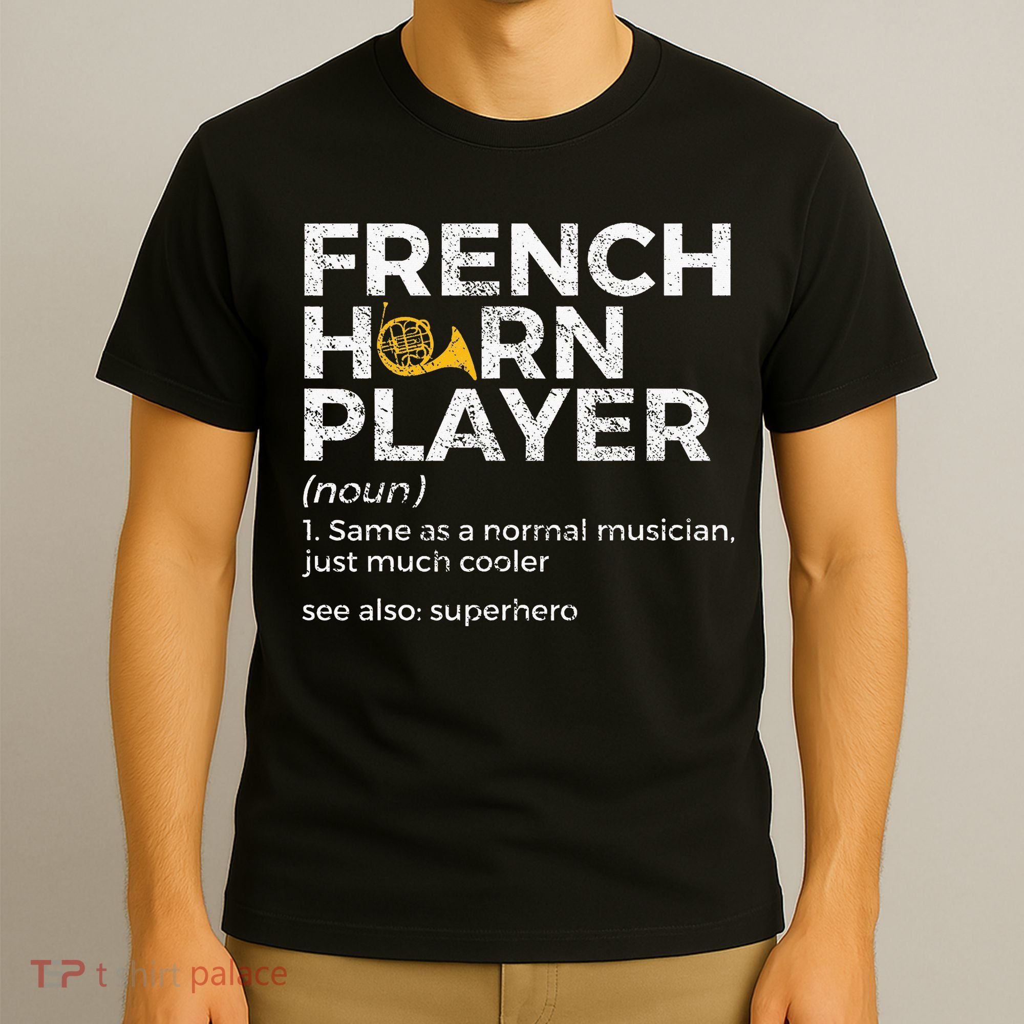 French Horn Player Definition Funny French Horn T-Shirt