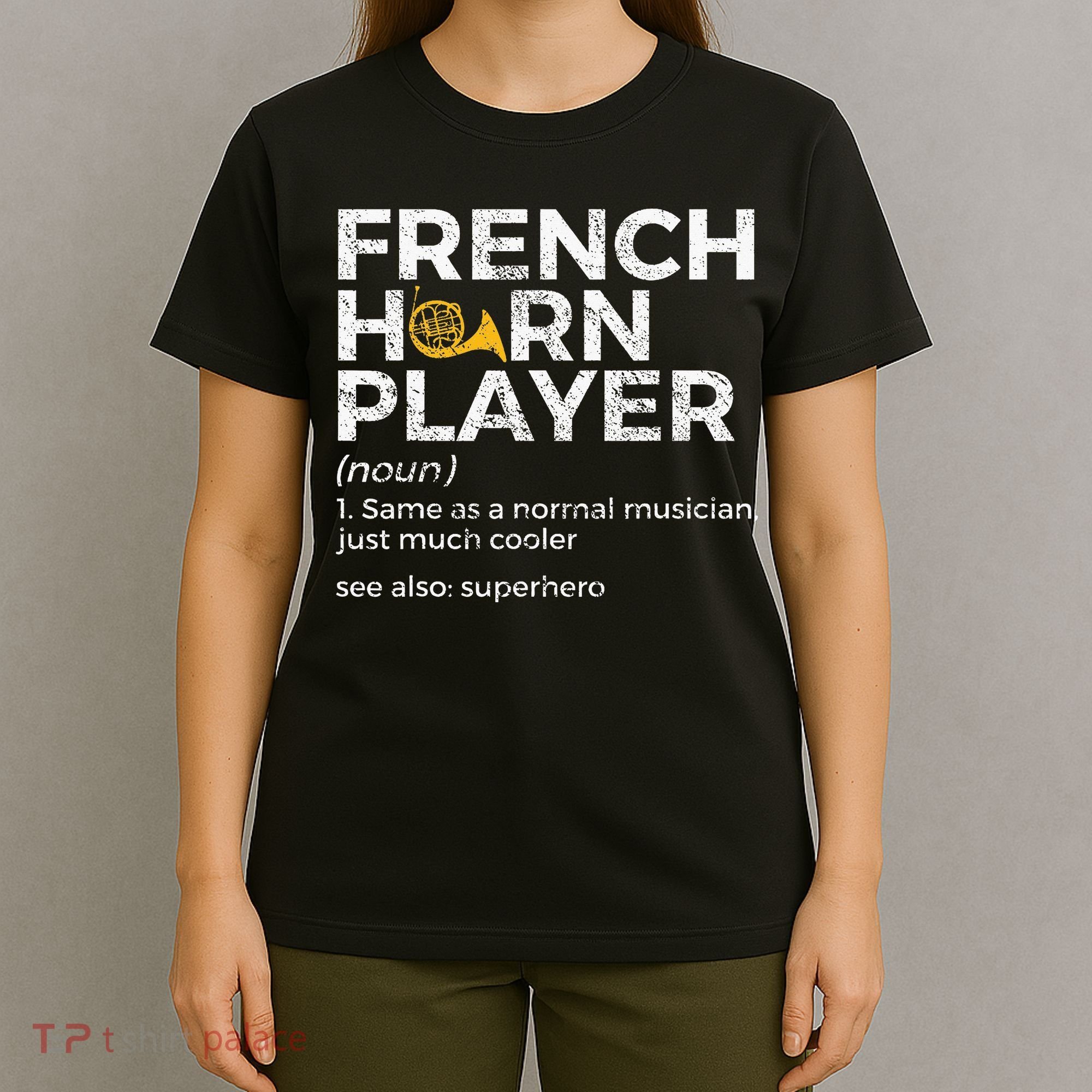 French Horn Player Definition Funny French Horn T-Shirt
