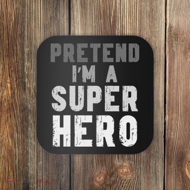 Funny Halloween Pretend I'm A Superhero Costume Coaster