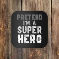 Funny Halloween Pretend I'm A Superhero Costume Coaster thumb 0