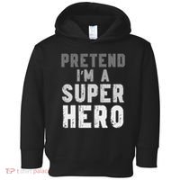 Funny Halloween Pretend I'm A Superhero Costume Toddler Hoodie thumb 0
