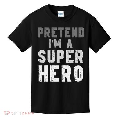 Funny Halloween Pretend I'm A Superhero Costume Kids T-Shirt
